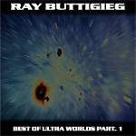 Ray Buttigieg,Best of Ultra Worlds Part. 1 [2017]
